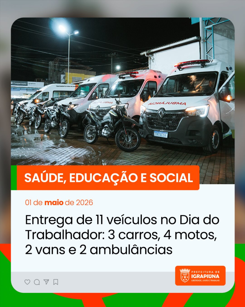 Igrapiúna celebra Dia do Trabalhador com entrega de veículos e reforço nos serviços públicos